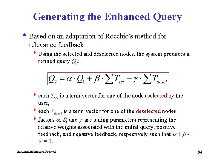 Generating the Enhanced Query i Based on an adaptation of Rocchio's method for relevance
