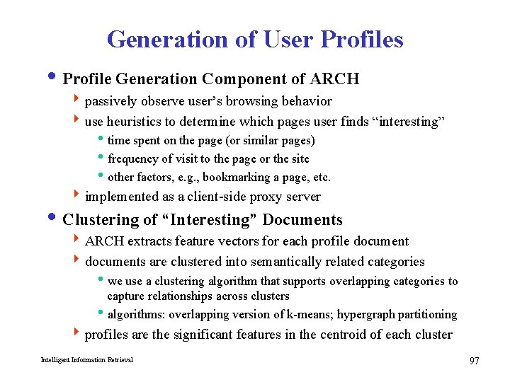 Generation of User Profiles i Profile Generation Component of ARCH 4 passively observe user’s