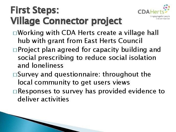 First Steps: Village Connector project � Working with CDA Herts create a village hall