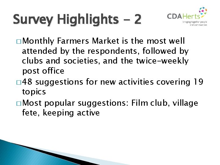 Survey Highlights - 2 � Monthly Farmers Market is the most well attended by