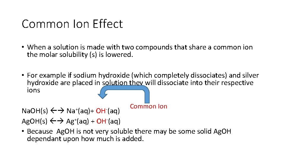 Common Ion Effect • When a solution is made with two compounds that share