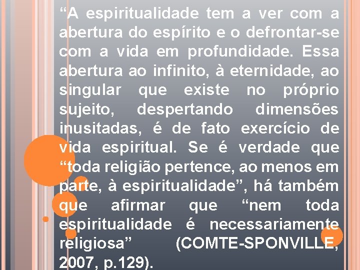 “A espiritualidade tem a ver com a abertura do espírito e o defrontar-se com