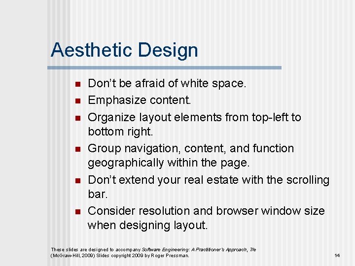 Aesthetic Design n n n Don’t be afraid of white space. Emphasize content. Organize