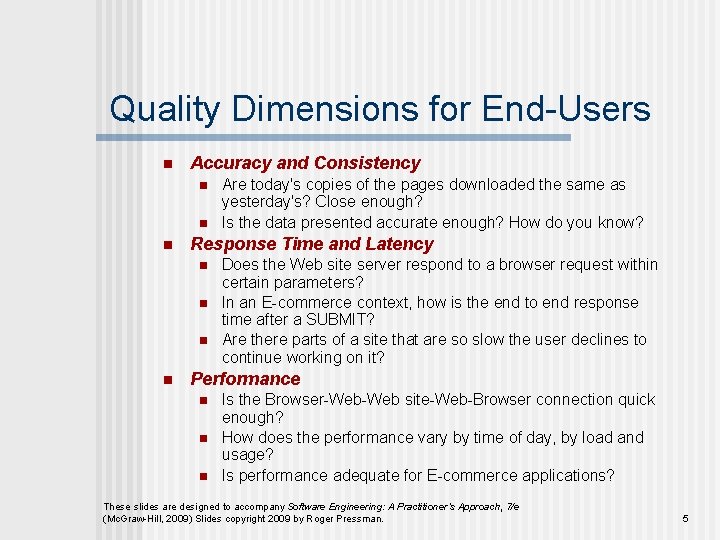 Quality Dimensions for End-Users n Accuracy and Consistency n n n Response Time and