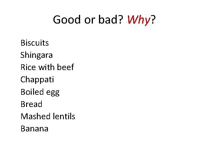 Good or bad? Why Biscuits Shingara Rice with beef Chappati Boiled egg Bread Mashed