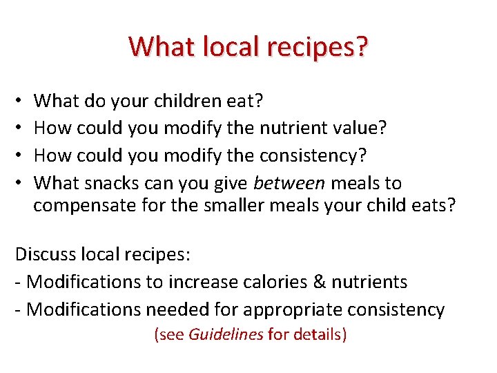 What local recipes? • • What do your children eat? How could you modify