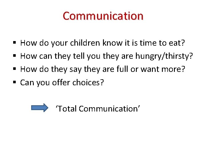Communication How do your children know it is time to eat? How can they
