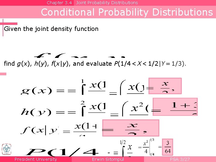 Chapter 3. 4 Joint Probability Distributions Conditional Probability Distributions Given the joint density function