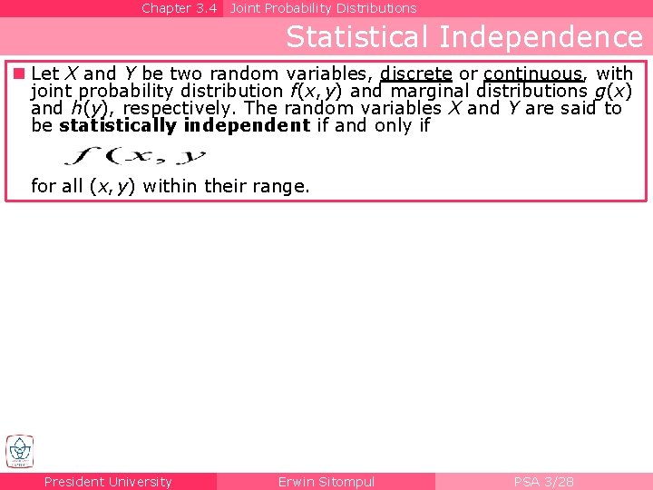 Chapter 3. 4 Joint Probability Distributions Statistical Independence n Let X and Y be