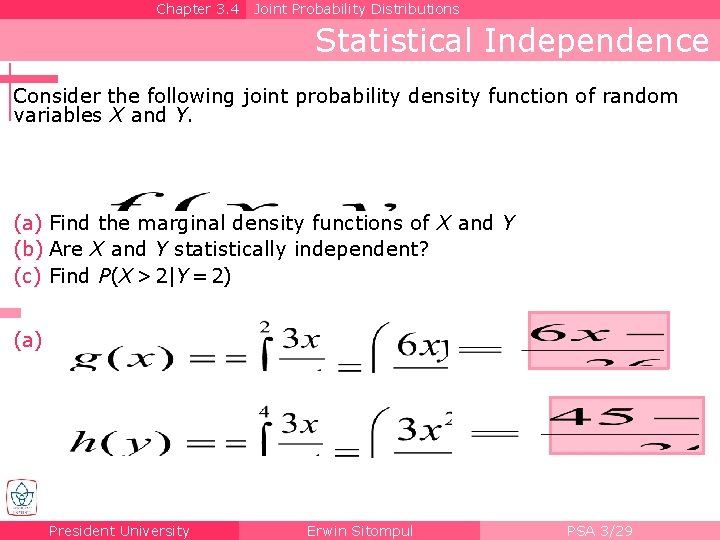 Chapter 3. 4 Joint Probability Distributions Statistical Independence Consider the following joint probability density