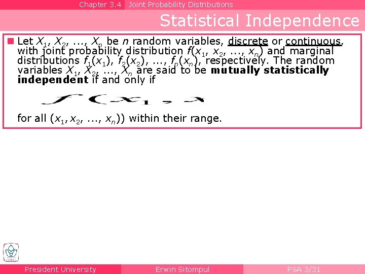 Chapter 3. 4 Joint Probability Distributions Statistical Independence n Let X 1, X 2,