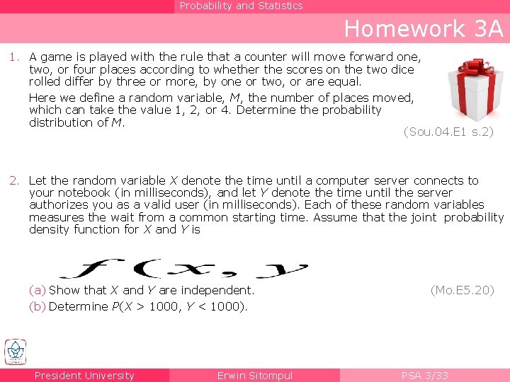 Probability and Statistics Homework 3 A 1. A game is played with the rule