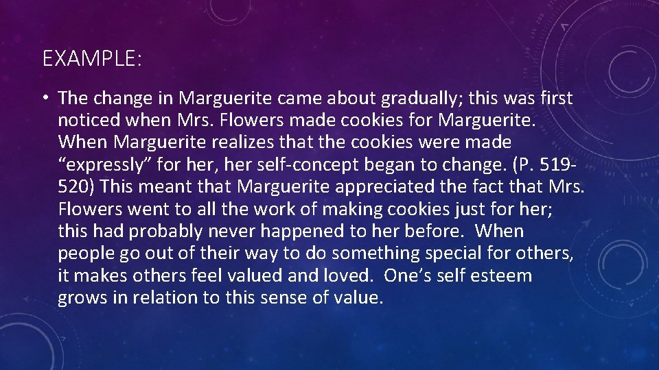 EXAMPLE: • The change in Marguerite came about gradually; this was first noticed when