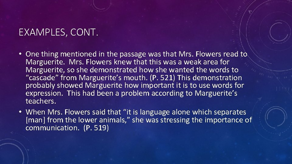 EXAMPLES, CONT. • One thing mentioned in the passage was that Mrs. Flowers read