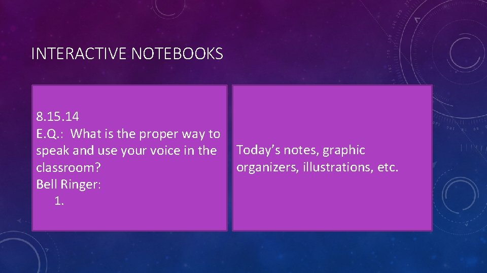 INTERACTIVE NOTEBOOKS 8. 15. 14 E. Q. : What is the proper way to