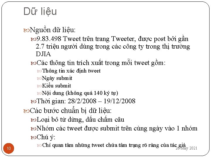 Dữ liệu Nguồn dữ liệu: 9. 83. 498 Tweet trên trang Tweeter, được post