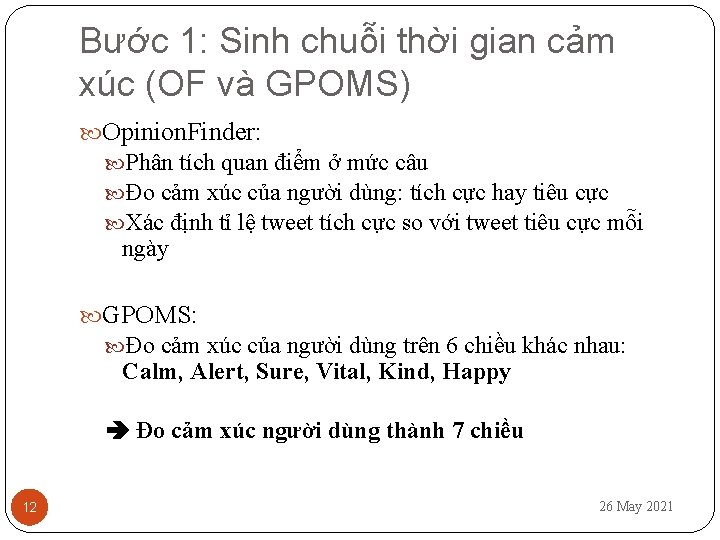 Bước 1: Sinh chuỗi thời gian cảm xúc (OF và GPOMS) Opinion. Finder: Phân