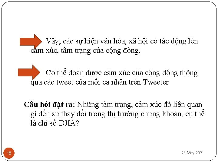 Vây, các sự kiện văn hóa, xã hội có tác động lên cảm xúc,