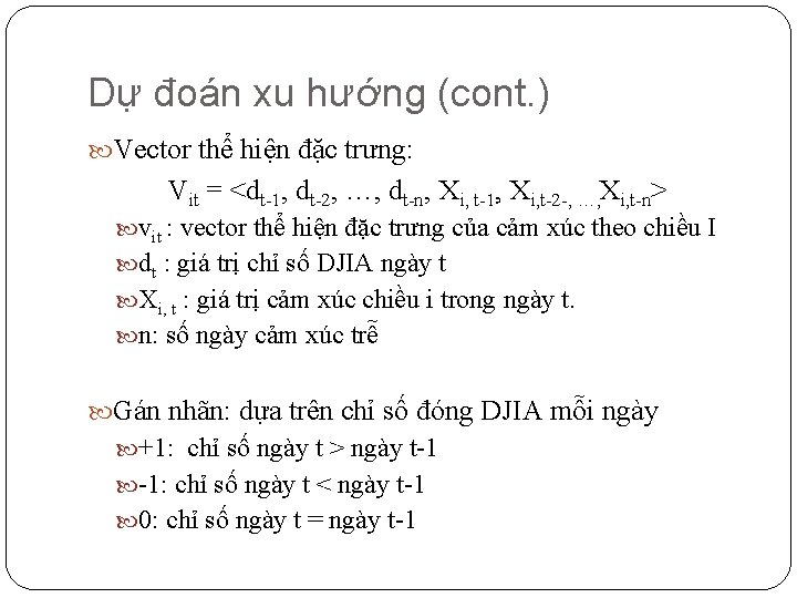 Dự đoán xu hướng (cont. ) Vector thể hiện đặc trưng: Vit = <dt