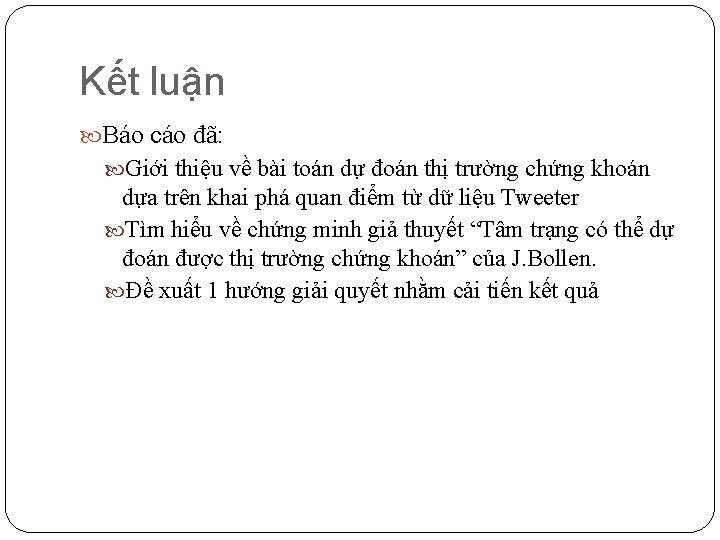 Kết luận Báo cáo đã: Giới thiệu về bài toán dự đoán thị trường