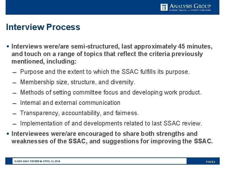 Interview Process § Interviews were/are semi-structured, last approximately 45 minutes, and touch on a