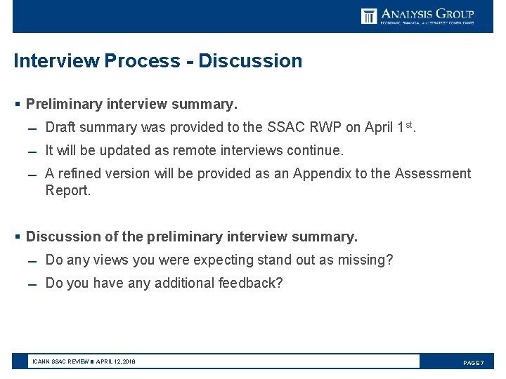 Interview Process - Discussion § Preliminary interview summary. Draft summary was provided to the