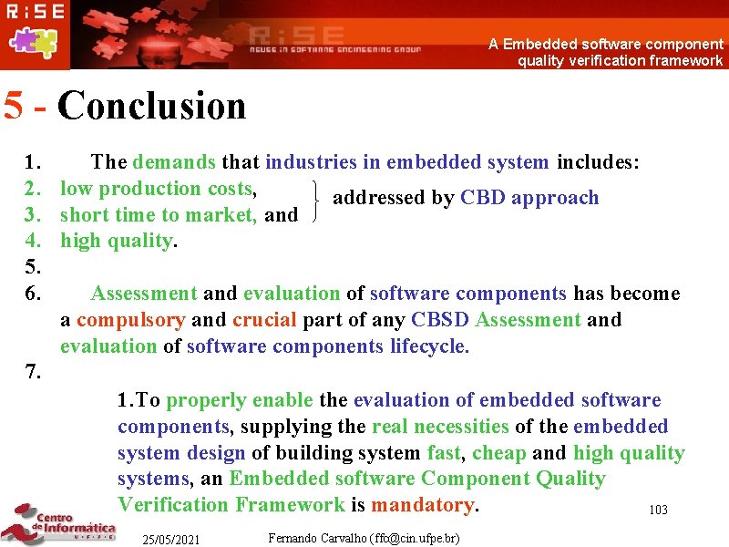 A Embedded software component quality verification framework 5 - Conclusion 1. The demands that