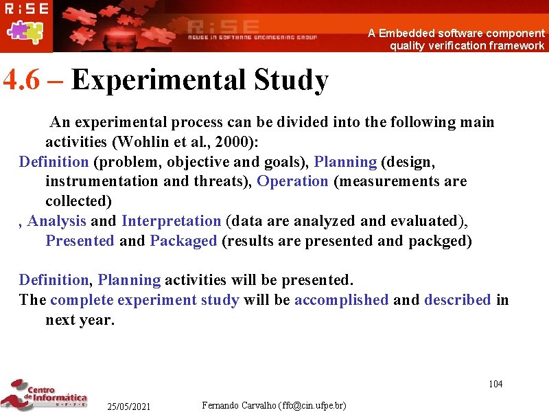 A Embedded software component quality verification framework 4. 6 – Experimental Study An experimental