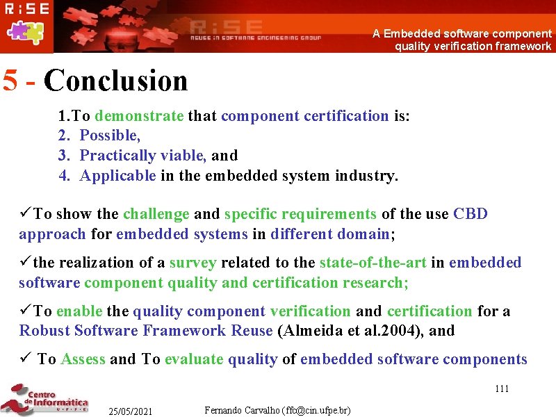 A Embedded software component quality verification framework 5 - Conclusion 1. To demonstrate that