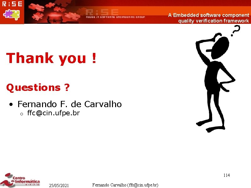 A Embedded software component quality verification framework Thank you ! Questions ? • Fernando