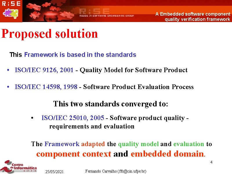 A Embedded software component quality verification framework Proposed solution This Framework is based in