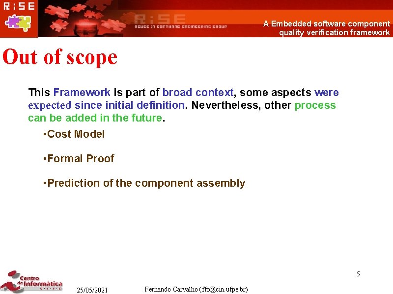 A Embedded software component quality verification framework Out of scope This Framework is part