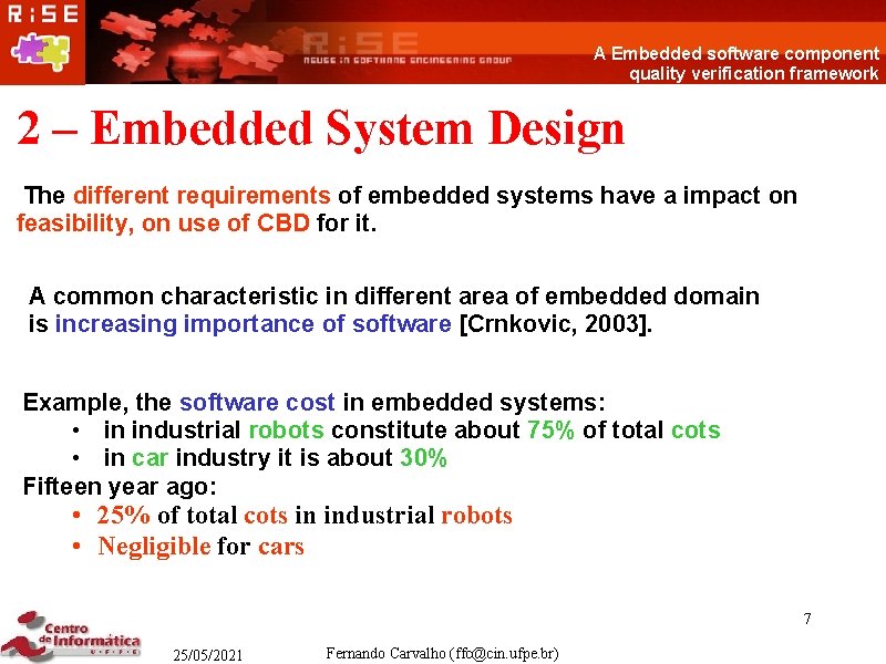 A Embedded software component quality verification framework 2 – Embedded System Design The different