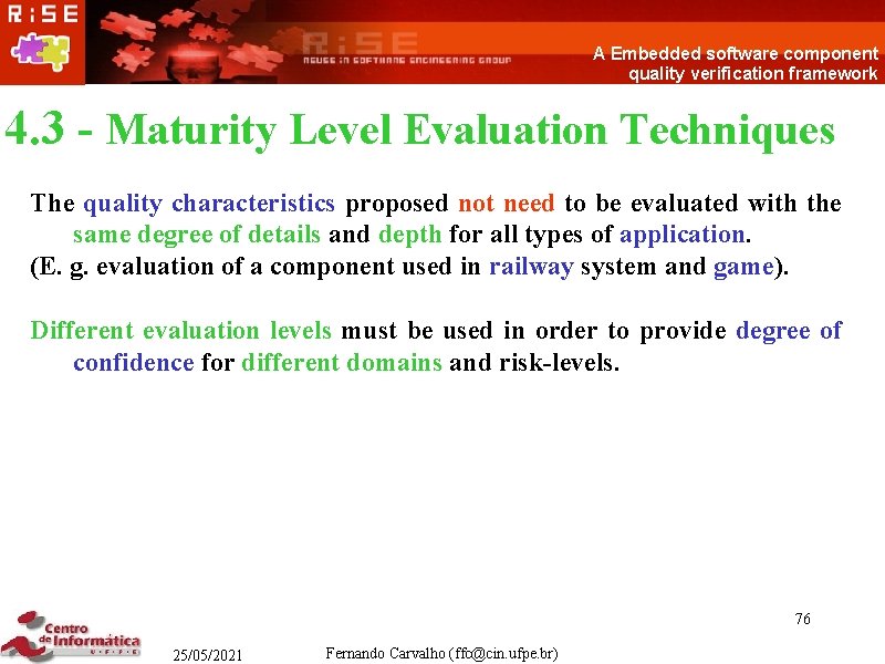 A Embedded software component quality verification framework 4. 3 - Maturity Level Evaluation Techniques