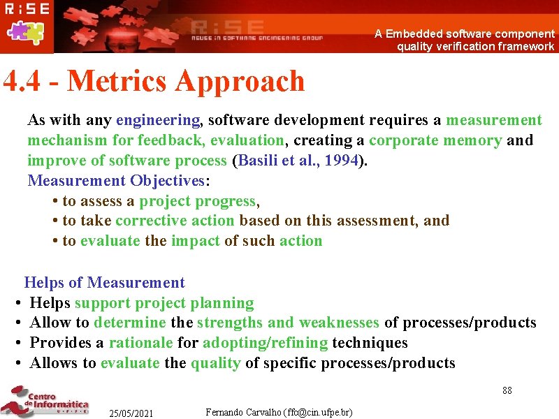 A Embedded software component quality verification framework 4. 4 - Metrics Approach As with