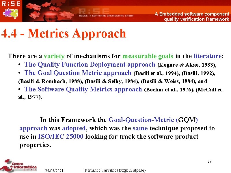 A Embedded software component quality verification framework 4. 4 - Metrics Approach There a