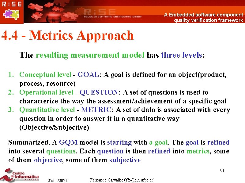 A Embedded software component quality verification framework 4. 4 - Metrics Approach The resulting