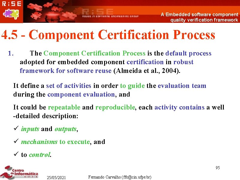 A Embedded software component quality verification framework 4. 5 - Component Certification Process 1.