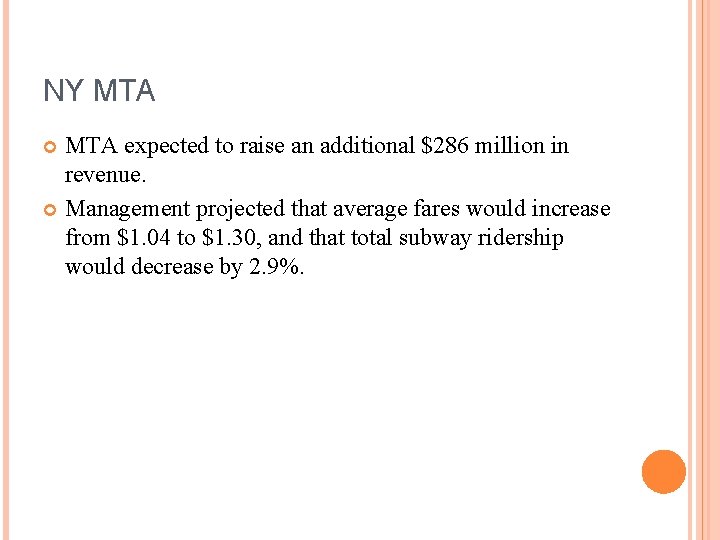 NY MTA expected to raise an additional $286 million in revenue. Management projected that