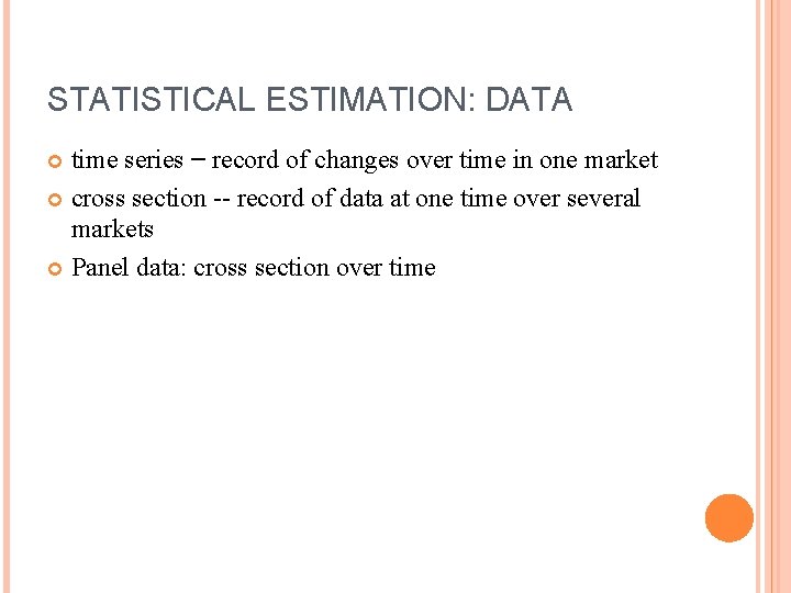 STATISTICAL ESTIMATION: DATA time series – record of changes over time in one market