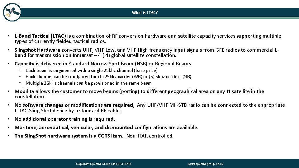 What is LTAC? L-TAC/UHF Comparison • L-Band Tactical (LTAC) is a combination of RF