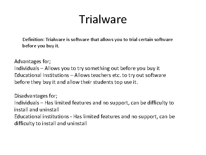 Trialware Definition: Trialware is software that allows you to trial certain software before you