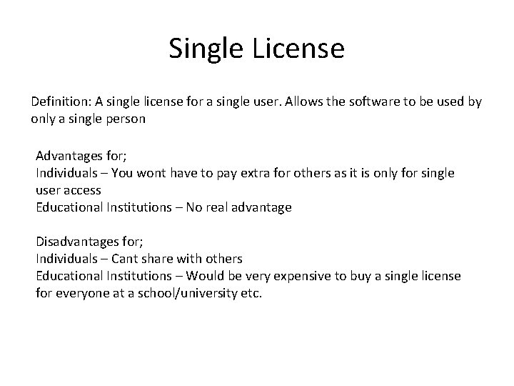 Single License Definition: A single license for a single user. Allows the software to