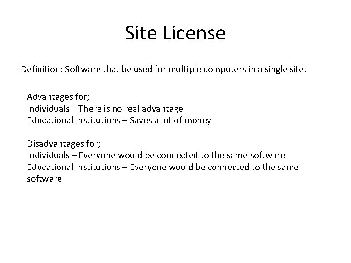 Site License Definition: Software that be used for multiple computers in a single site.