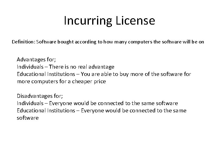 Incurring License Definition: Software bought according to how many computers the software will be