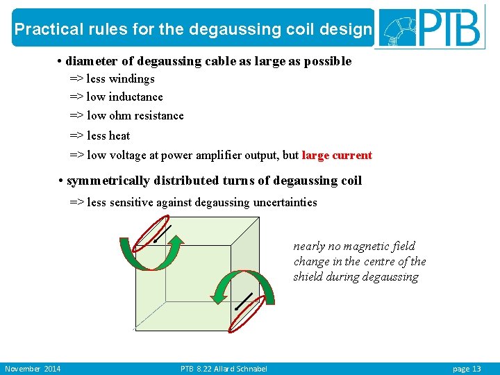 Practical rules for the degaussing coil design • diameter of degaussing cable as large