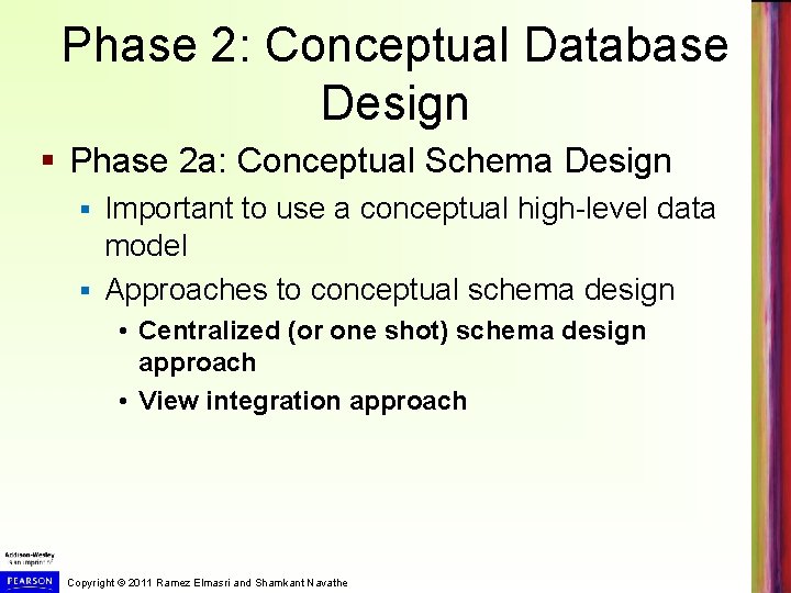 Phase 2: Conceptual Database Design § Phase 2 a: Conceptual Schema Design Important to Phase 2: Conceptual Database Design § Phase 2 a: Conceptual Schema Design Important to
