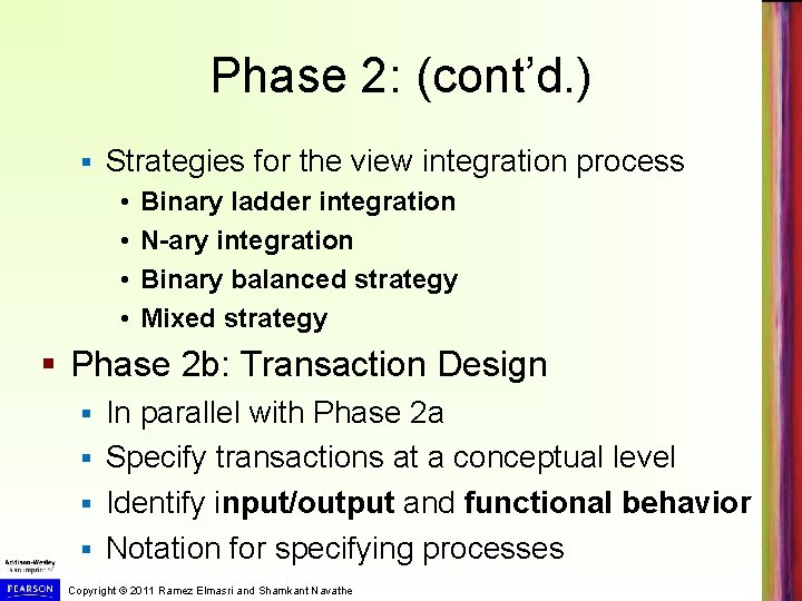 Phase 2: (cont’d. ) § Strategies for the view integration process • • Binary Phase 2: (cont’d. ) § Strategies for the view integration process • • Binary