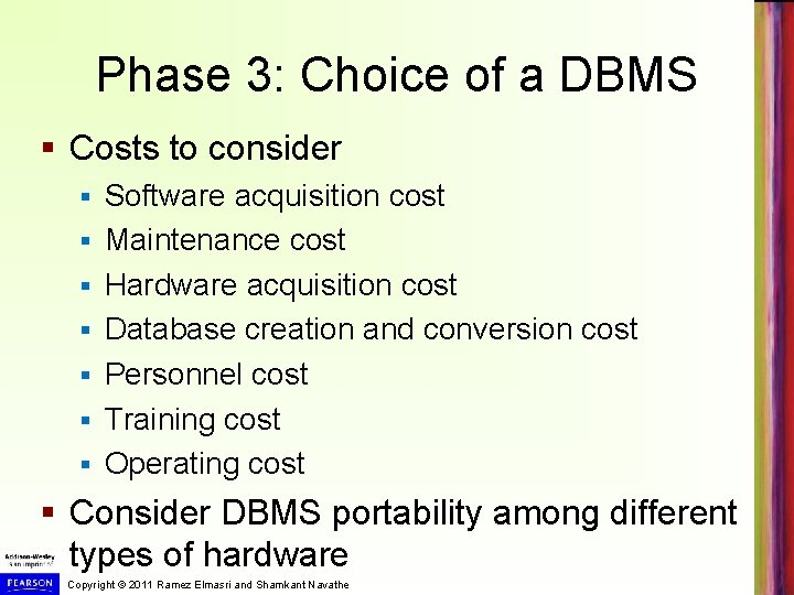 Phase 3: Choice of a DBMS § Costs to consider § § § § Phase 3: Choice of a DBMS § Costs to consider § § § §