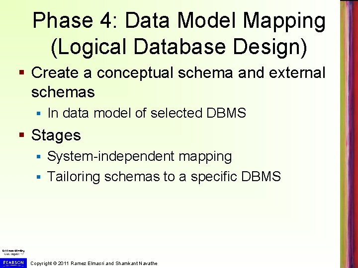 Phase 4: Data Model Mapping (Logical Database Design) § Create a conceptual schema and Phase 4: Data Model Mapping (Logical Database Design) § Create a conceptual schema and